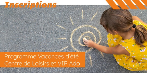 VACANCES D'ETE AU CENTRE DE LOISIRS ET VIP ADO